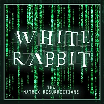 White Rabbit – Jefferson Airplane – Matrix Resurrection Trailer